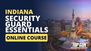 Indiana Security Guard Essentials Course