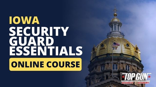 Iowa Security Guard Essentials Course