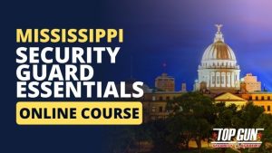 Mississippi Security Guard Essentials Course