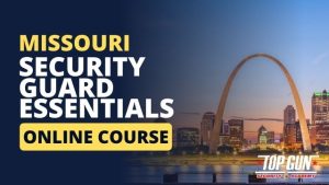 Missouri Security Guard Essentials Course