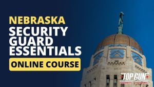 Nebraska Security Guard Essentials Course