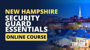 New Hampshire Security Guard Essentials Course