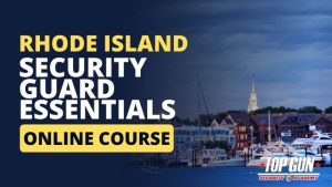 Rhode Island Security Guard Essentials Course