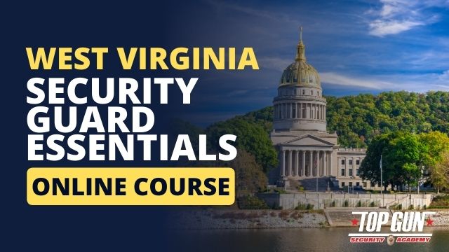 West Virginia Security Guard Essentials Course